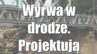 Wyrwa w drodze.  Projektują most w Kuzawce