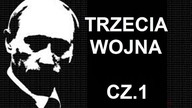 TRZECIA WOJNA CZ.1