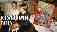 Kiedyś to było! Part V