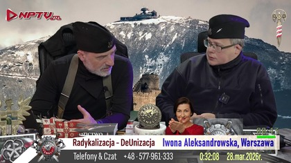 Radykalizacja - DeUnizacja.  Pt.  27. 3. 2026r.  W.  Olszański, M.  Osadowski Rodacy Kamraci NPTV.pl