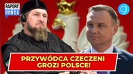 Przywódca Czeczeni GROZI Polsce - Raport Gońca