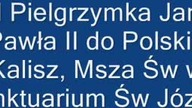 VI Pielgrzymka Jana Pawła II do Polski cz 1.