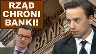 Bosak: Rząd chroni banki! O nowych restrykcjach i obywatelskich projektach
