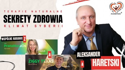 Sekrety Zdrowia  Terapie Naturalne i Klimat Syberii w Ofercie Aleksandra Hareckiego.