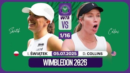 ŚWIĄTEK VS COLLINS NA ŻYWO - WIMBLEDON - 1/16 FINAŁU - 05. 07. 2025r.