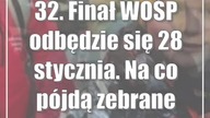 32.  Finał WOŚP odbędzie się 28 stycznia.  Na co pójdą zebrane pieniądze?