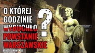 #171 O której godzinie wybułcho POWSTANIE WARSZAWSKIE
