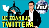 UE grozi Twitterowi usunięciem z Europy! Platforma musi utrzymać cenzurę