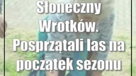 Słoneczny Wrotków.  Posprzątali las na początek sezonu