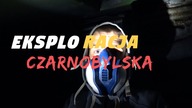 EKSPLORACJA CZARNOBYLSKA 2018 - RADIOAKTYWNI.PL
