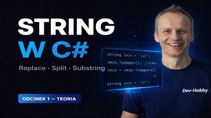 Jak naprawdę działa string w C#? Replace, Split, Substring  kompletny przewodnik