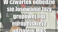 W czwartek odbędzie się losowanie fazy grupowej ligi europejskiej z udziałem MKS F...