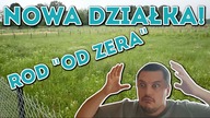 Na Działce! Vlog odc. 22 Kupiłem Nową Działkę! ROD Od Zera #Majster Amator