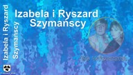 Izabela i Ryszard Szymańscy - Co wieczora