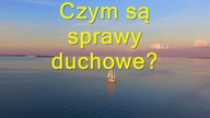 Czym są sprawy duchowe?