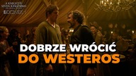 DOBRZE WRÓCIĆ DO WESTEROS.  Rycerz Siedmiu Królestw JEST PIĘKNY (A Knight of the Seven Kingdoms, HBO)