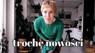SPOKOJNY POCZĄTEK TYGODNIA I TROCHĘ NOWOŚCI