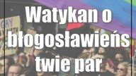 Watykan o błogosławieństwie par nieregularnych