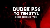 13.DUDEK P56 - TO TEN STYL FEAT.BILON HG  PROD.CZAHA  (MY TAPE D12)
