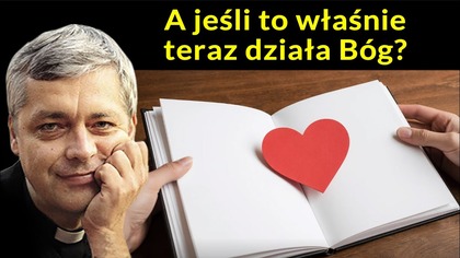 A jeśli to właśnie teraz działa Bóg #pawlukiewicz