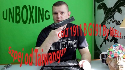 Colt 1911 (G1911B-CO2) By Well UNBOXING PL oraz Szpej od Taiwnagun