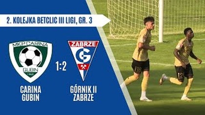 Carina Gubin - Górnik II Zabrze 1:2 - skrót meczu - 09. 08. 2025r