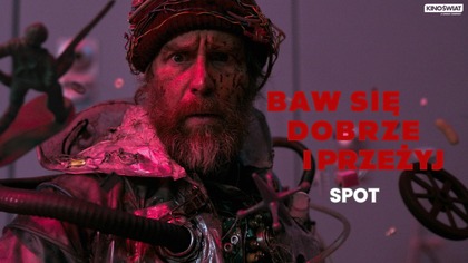 BAW SIĘ DOBRZE I PRZEŻYJ | Zabawnie.  Wybuchowo.  Mrocznie.  | Kino Świat