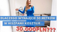 DLACZEGO WYNAJĘCIE 50 METRÓW W HISZPANII KOSZTUJE 30. 000PLN?