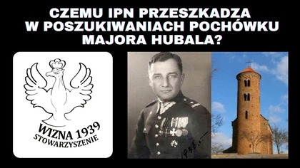 Czy IPN nie chce odnaleźć majora Hubala? - Stowarzyszenie Wizna 1939