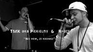 TMK aka Piekielny & R-Ice - Nie mów, że kochasz