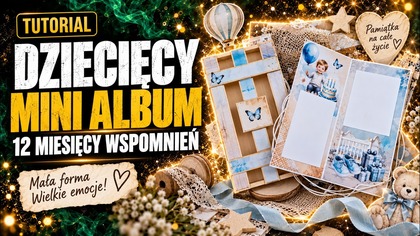 Dziecięcy MINI ALBUM na 12 miesięcy  + pudełko DIY | Scrapbooking Live