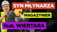 SYN MŁYNARZA kontra MAGAZYNIER (feat.  WIERTARA)