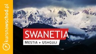 Najprawdopodobniej najpiękniejszy region świata - Swanetia