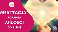 Poranna medytacja miłości do siebie  Medytacja Prowadzona dla Kobiet
