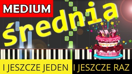  I jeszcze jeden i jeszcze raz (sto lat) - Piano Tutorial (średnia wersja)  NUTY W OPISIE 