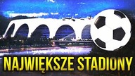 10 NAJWIEKSZYCH STADIONOW NA SWIECIE