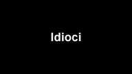 Huta 99: Idioci