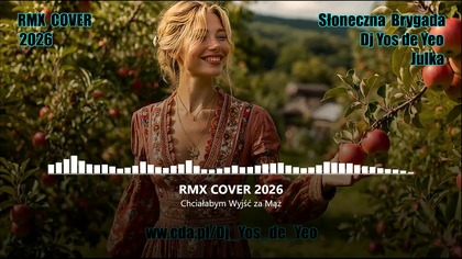 Julka & Dj Yos de Yeo - Chciałabym Wyjść Za Mąż RMX COVER 2026