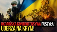Ukraińska KONTROFENSYWA RUSZYŁA! Małczyk: Ukraińcy uderzą na Krym!