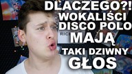DLACZEGO WOKALIŚCI DISCO POLO MAJĄ TAKI DZIWNY GŁOS
