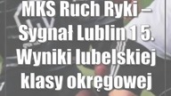 MKS Ruch Ryki  Sygnał Lublin 1:5.  Wyniki lubelskiej klasy okręgowej