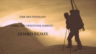 TMK aka Piekielny - Umrę, gdy przestanę marzyć | LEMBO REMIX