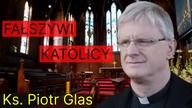 Ks Piotr Glas - Fałszywi Katolicy I Jak Ich Rozpoznać