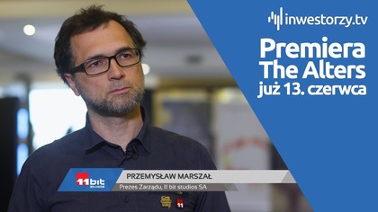 11 bit studios SA, Przemysław Marszał  Prezes Zarządu, #655 ZE SPÓŁEK