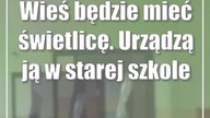Wieś będzie mieć świetlicę.  Urządzą ją w starej szkole