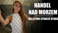 HANDEL NAD MORZEM - jak straciliśmy utarg? nasze handlowe doświadczenia :)