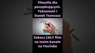 Filozofia dla początkujących.  Tożsamość i Statek Tezeusza #filozofia #książki #filozof #mądrość