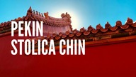 PEKIN - STOLICA CHIN BEZ TAJEMNIC #CHINY