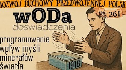 Doświadczenia z wodą.  Wpływ myśli, minerałów, światła. (1928) Józef Chobot
