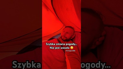 Szybka zmiana pogody Nie jest wesoło - ACONCAGUA 2026